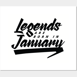 Legends are born in January Posters and Art